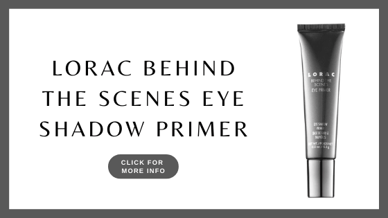 best eyeshadow primer for oily lids - LORAC Behind The Scenes Eye Shadow Primer